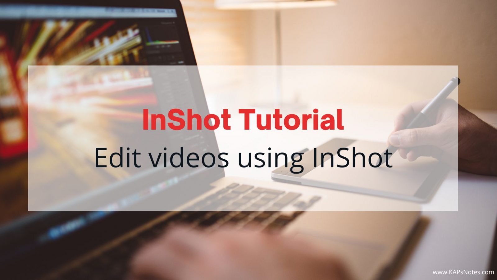 Inshot Tutorial Edit Videos Using Inshot Kapsnotes