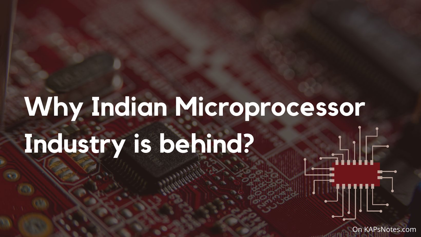 Why Indian microprocessor is behind? KAPsNotes