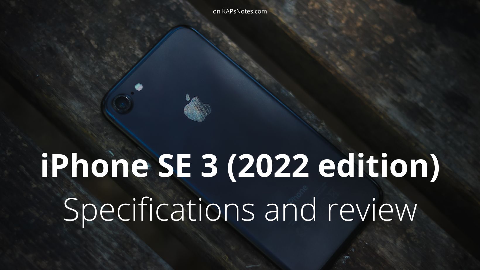 iPhone SE 3 (2022 edition)- Specifications and review - KAPsNotes