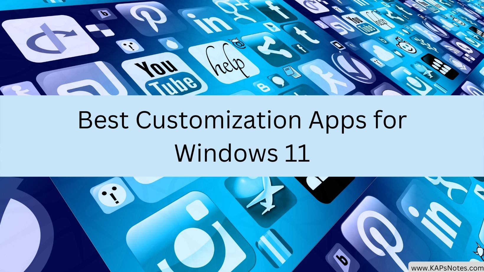 Best Customization Apps For Windows 11 - KAPsNotes